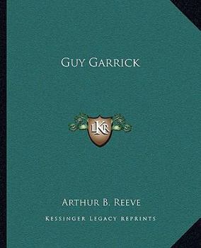 Guy Garrick - Book #11 of the Craig Kennedy, Scientific Detective