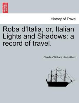 Paperback Roba D'Italia, Or, Italian Lights and Shadows: A Record of Travel. Book