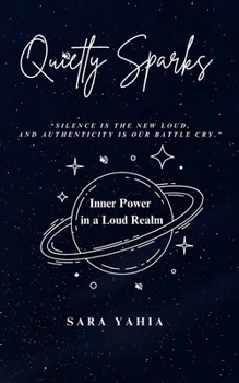 Paperback Quietly Sparks: Inner Power in a Loud Realm Book