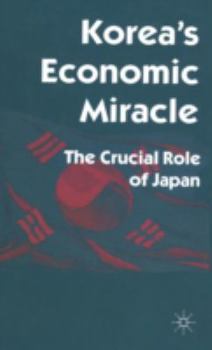 Hardcover Korea's Economic Miracle: The Crucial Role of Japan Book