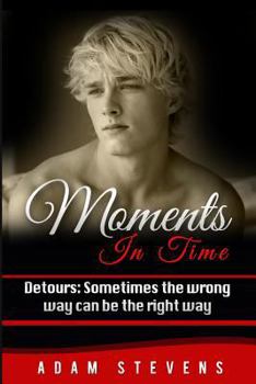Paperback Moments In Time Detours: Sometimes the wrong way can be the right way Book