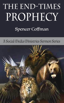 Paperback The End-Times Prophecy: A Social Media Ministries Sermon Series Book