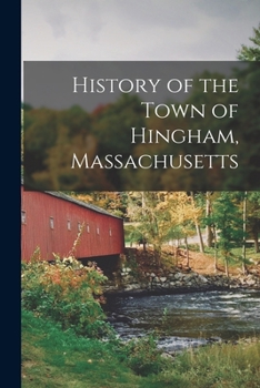 Paperback History of the Town of Hingham, Massachusetts Book