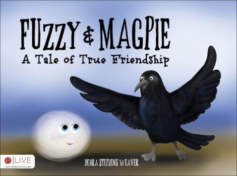 Paperback Fuzzy and Magpie: A Tale of True Friendship Book