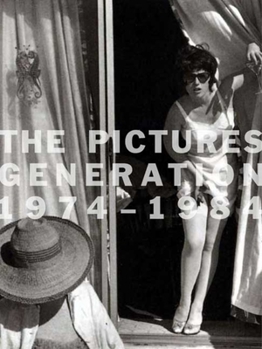Hardcover The Pictures Generation, 1974-1984 Book