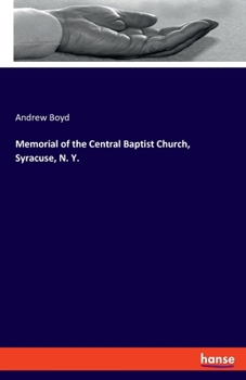 Paperback Memorial of the Central Baptist Church, Syracuse, N. Y. Book