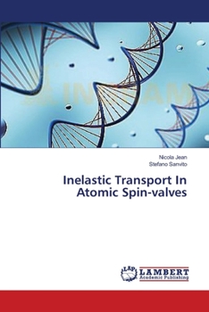 Paperback Inelastic Transport In Atomic Spin-valves Book