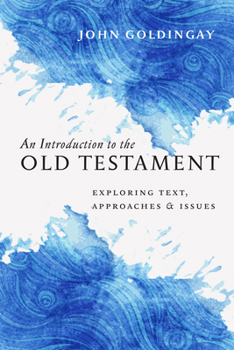 Paperback An Introduction to the Old Testament: Exploring Text, Approaches & Issues Book