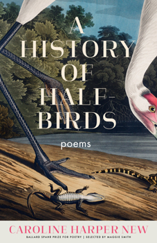 Paperback A History of Half-Birds: Poems Book