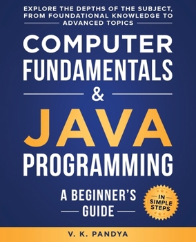 Paperback Computer Fundamentals & Java Programming: A Beginner's Guide Book