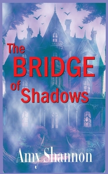 The Bridge of Shadows (Amy's Short Story Collection)