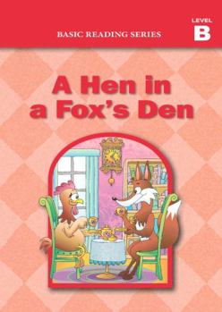 Paperback Basic Reading Series, Level B Reader, A Hen in a Fox's Den: Classic Phonics Program for Beginning Readers, ages 5-8, illus., 98 pages Book