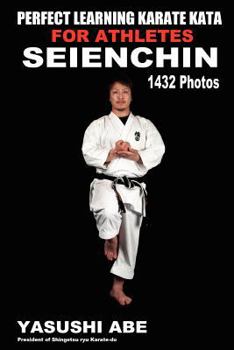 Paperback Perfect Learning Karate Kata For Athletes: Seienchin: To the best of my knowledge, this is the first book to focus only on karate "kata" illustrated w Book