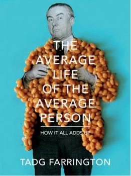 Hardcover The Average Life of the Average Person: How It All Adds Up Book