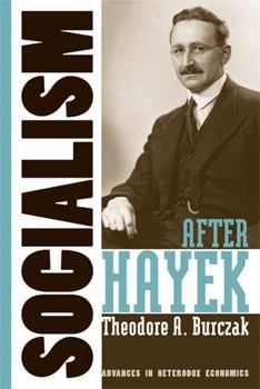 Socialism after Hayek (Advances in Heterodox Economics)