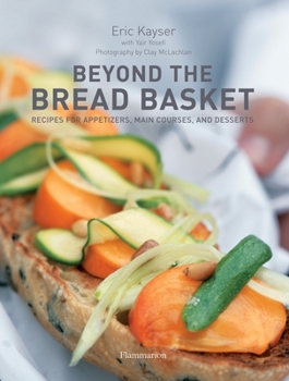 Hardcover Beyond the Bread Basket: Recipes for Appetizers, Main Courses, and Desserts Book