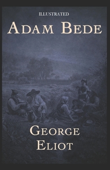 Paperback Adam Bede (Illustrated) Book