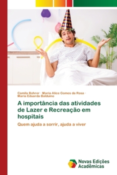 Paperback A importância das atividades de Lazer e Recreação em hospitais [Portuguese] Book