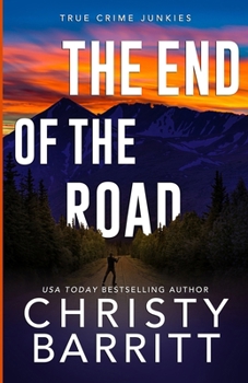 The End of the Road (True Crime Junkies)