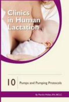 Paperback Clinics in Human Lactation, Vol 10: Pumps & Pumping Protocols Book