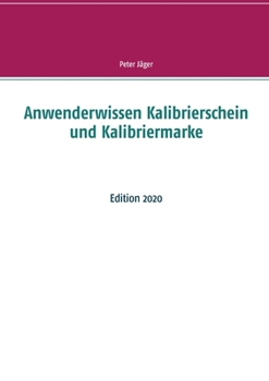 Paperback Anwenderwissen Kalibrierschein und Kalibriermarke: Edition 2020 [German] Book