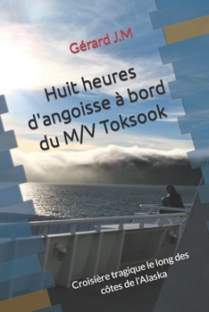 Paperback Huit heures d'angoisse à bord du M/V Toksook [French] Book