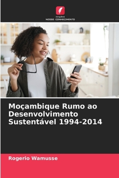 Paperback Moçambique Rumo ao Desenvolvimento Sustentável 1994-2014 [Portuguese] Book