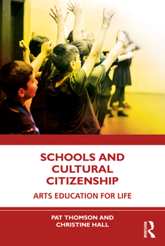 Paperback Schools and Cultural Citizenship: Arts Education for Life Book