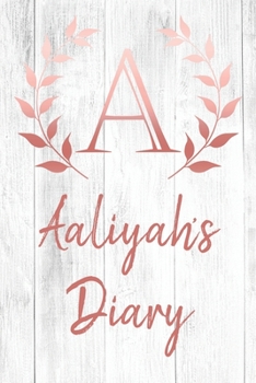 Aaliyah's Diary: Personalized Diary for Aaliyah / Journal / Notebook - A Monogram Initial & Name - Great Christmas or Birthday Gift