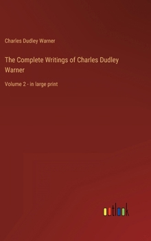 The Complete Writings of Charles Dudley Warner — Volume 2