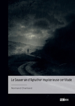 Paperback Le Souverain d'Aghathor, mystérieuse certitude [French] Book