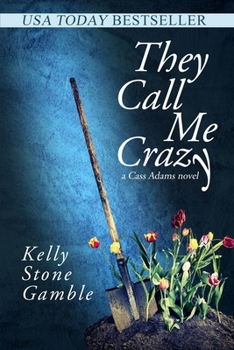 They Call Me Crazy - Book #1 of the Cass Adams