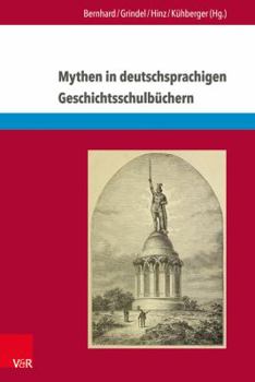 Paperback Mythen in Deutschsprachigen Geschichtsschulbuchern: Von Marathon Bis Zum Elysee-Vertrag [German] Book