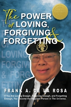 Paperback The Power of Loving, Forgiving, & Forgetting Book