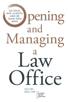 Paperback Opening and Managing a Law Office: Go Solo, Win Clients, and Be Your Own Boss Book