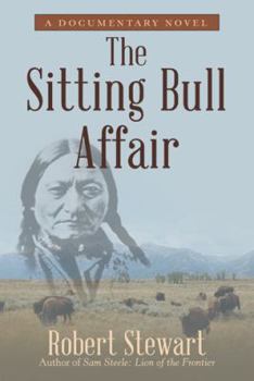 Hardcover The Sitting Bull Affair: A Documentary Novel Book