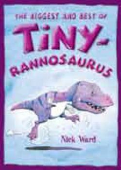 Paperback The Biggest and Best of Tinyrannosaurus Stories. Nick Ward Book