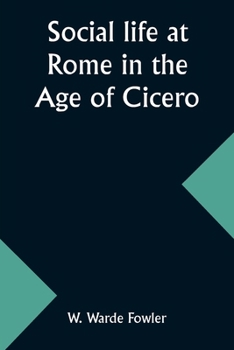 Paperback Social life at Rome in the Age of Cicero Book