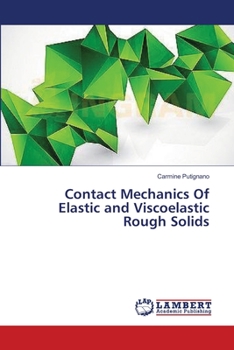 Paperback Contact Mechanics Of Elastic and Viscoelastic Rough Solids Book