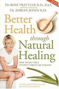 Paperback Better Health Through Natural Healing: How to Get Well Without Drugs or Surgery Book