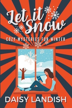 Paperback Let it Snow: Cozy Mysteries for Winter Book