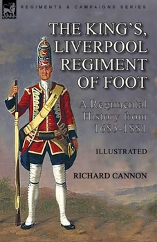 Paperback The King's, Liverpool Regiment of Foot: a Regimental History from 1685-1881 Book