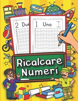 Paperback Ricalcare Numeri: Impara a scrivere i numeri! Per i bambini dai 4 anni [Italian] Book