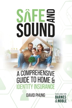 Paperback Safe & Sound: A Comprehensive Guide To Home And Identity Insurance Book