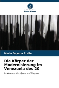 Paperback Die Körper der Modernisierung im Venezuela des 20 [German] Book