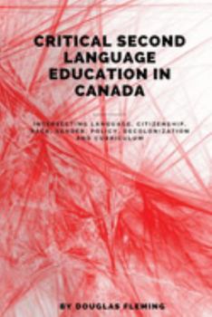 Paperback Critical Second Language Education in Canada Book