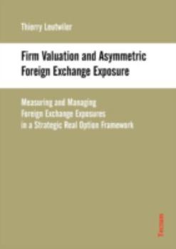 Paperback Firm Valuation and Asymmetric Foreign Exchange Exposure Book
