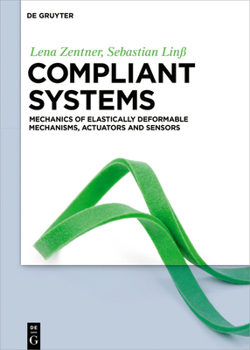 Hardcover Compliant Systems: Mechanics of Elastically Deformable Mechanisms, Actuators and Sensors Book