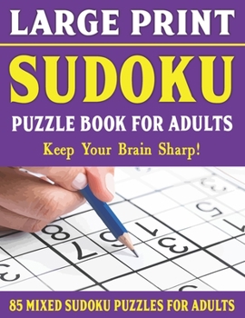 Paperback Large Print Sudoku Puzzles: Easy Medium and Hard Large Print Puzzle For Adults - Brain Games For Adults - Vol 35 [Large Print] Book