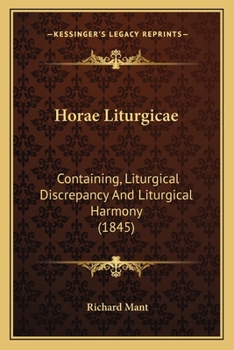 Paperback Horae Liturgicae: Containing, Liturgical Discrepancy And Liturgical Harmony (1845) Book